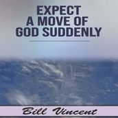Expect a Move of God Suddenly