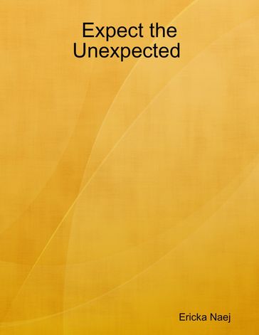 Expect the Unexpected - Ericka Naej
