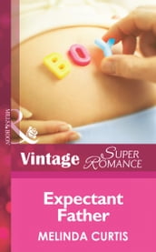Expectant Father (Mills & Boon Vintage Superromance) (9 Months Later, Book 49)