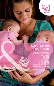 Expecting The Boss s Baby / Twins Under His Tree: Expecting the Boss s Baby (Bravo Family Ties) / Twins Under His Tree (The Baby Experts) (Mills & Boon Cherish)