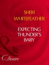 Expecting Thunder s Baby (Mills & Boon Desire)
