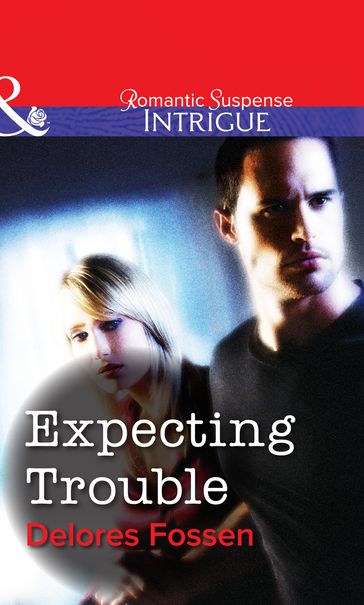 Expecting Trouble (Mills & Boon Intrigue) - Delores Fossen