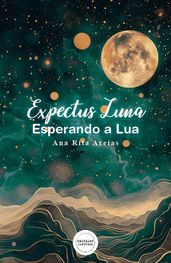 Expectus Luna, Esperando a Lua