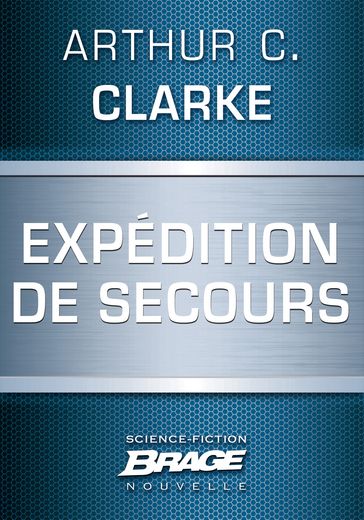 Expédition de secours - Arthur Charles Clarke