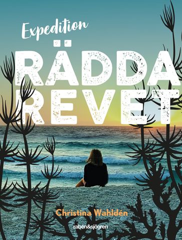 Expedition rädda revet - Christina Wahldén - Eva Lindeberg