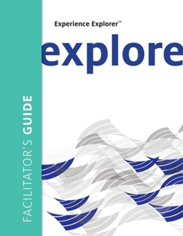 Experience Explorer Facilitator's Guide - Chandrasekar - Wilson