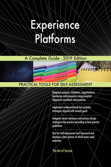Experience Platforms A Complete Guide - 2019 Edition - Gerardus Blokdyk