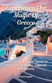 Experience The Magic Of Greece