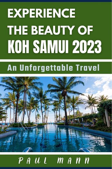 Experience the Beauty of Koh Samui- 2023 - Paul B. Mann