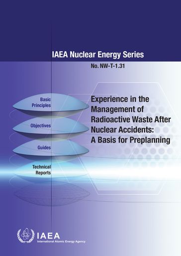 Experience in the Management of Radioactive Waste After Nuclear Accidents: A Basis for Preplanning - IAEA