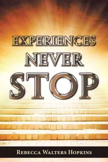 Experiences Never Stop - Rebecca Walters Hopkins