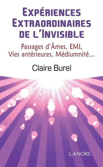 Expériences extraordinaires de l'Invisible - Claire Burel