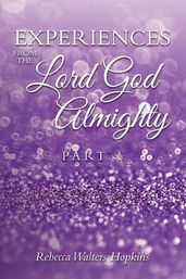 Experiences from The Lord God Almighty