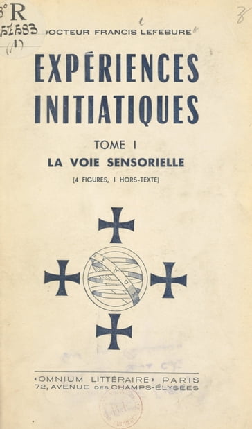 Expériences initiatiques (1). La voie sensorielle - Francis Lefébure