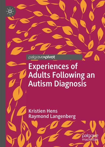 Experiences of Adults Following an Autism Diagnosis - Kristien Hens - Raymond Langenberg