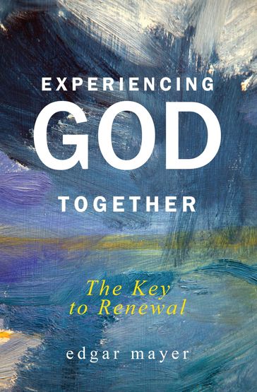 Experiencing God Together - Edgar Mayer