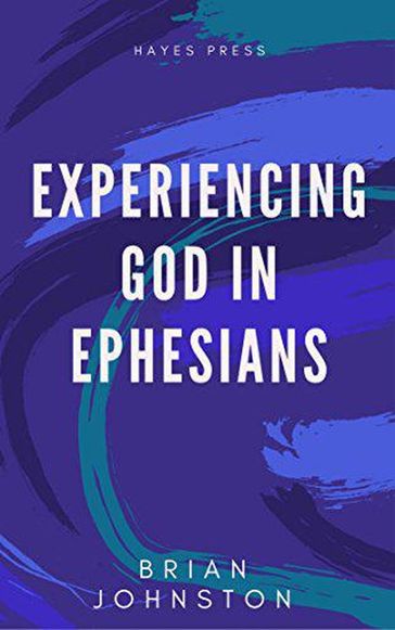 Experiencing God in Ephesians - Brian Johnston