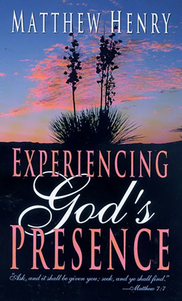 Experiencing God's Presence - Matthew Henry