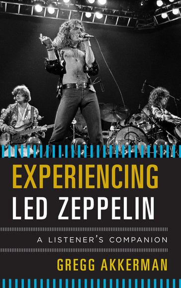 Experiencing Led Zeppelin - Gregg Akkerman