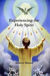 Experiencing The Holy Spirit