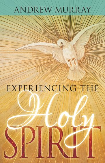 Experiencing the Holy Spirit - Andrew Murray