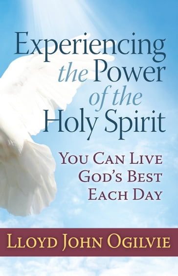 Experiencing the Power of the Holy Spirit - Lloyd John Ogilvie
