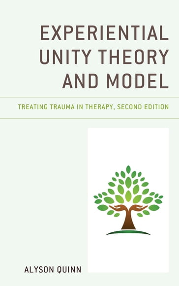 Experiential Unity Theory and Model - Alyson Quinn - University of British Col