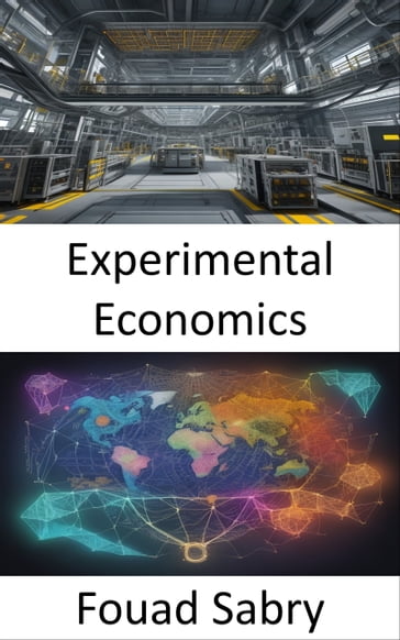 Experimental Economics - Fouad Sabry