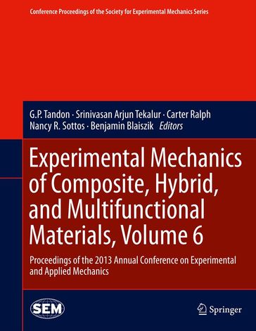 Experimental Mechanics of Composite, Hybrid, and Multifunctional Materials, Volume 6