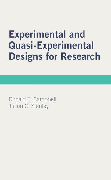 Experimental and Quasi-Experimental Designs for Research - Donald T. Campbell - Julian C. Stanley