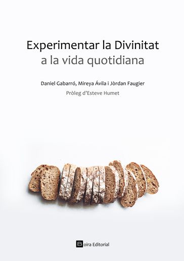 Experimentar la Divinitat a la vida quotidiana - Daniel Gabarró - Jòrdan Faugier - Mireya Ávila