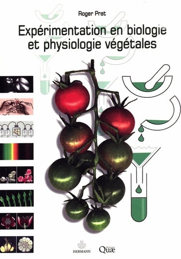 Expérimentation en biologie et physiologie végétales - Roger Prat