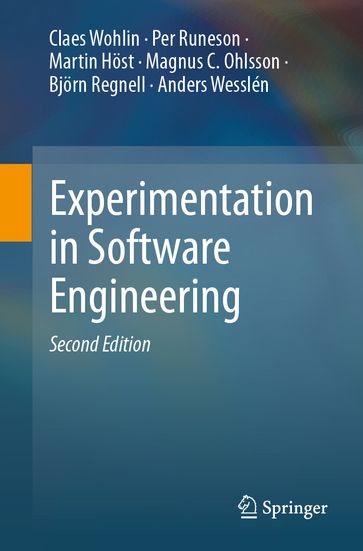 Experimentation in Software Engineering - Claes Wohlin - Per Runeson - Martin Host - Magnus C. Ohlsson - Bjorn Regnell - Anders Wesslén