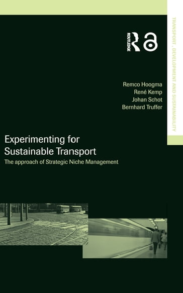 Experimenting for Sustainable Transport - Remco Hoogma - Rene Kemp - Johan Schot - Bernhard Truffer