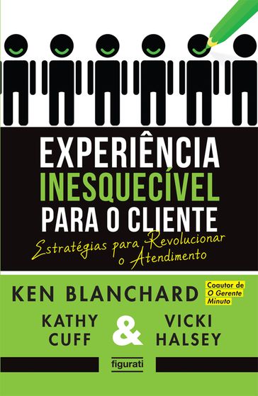 Experiência inesquecível para o cliente - Kathy Cuff - Ken Blanchard - Vicki Halsey