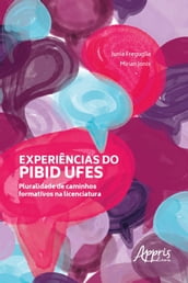 Experiências do PIBID UFES: Pluralidade de Caminhos Formativos na Licenciatura