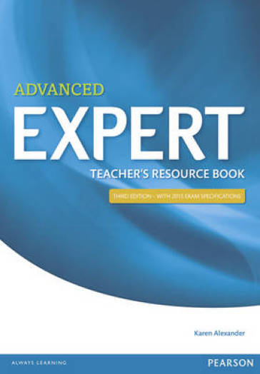 Expert Advanced 3rd Edition Teacher's Book - Karen Alexander