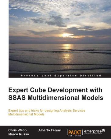 Expert Cube Development with SSAS Multidimensional Models - Alberto Ferrari - Chris Webb - Marco Russo