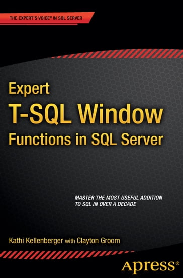 Expert T-SQL Window Functions in SQL Server - Clayton Groom - Kathi Kellenberger