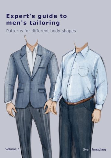 Expert's Guide To Men's Tailoring - Sven Jungclaus