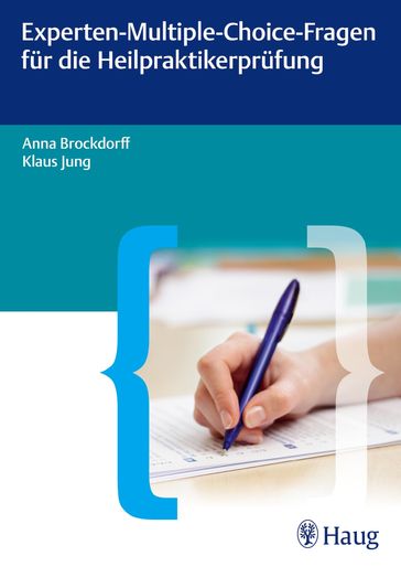 Experten-Multiple-Choice-Fragen für die Heilpraktikerprüfung - Anna Brockdorff - Klaus Jung