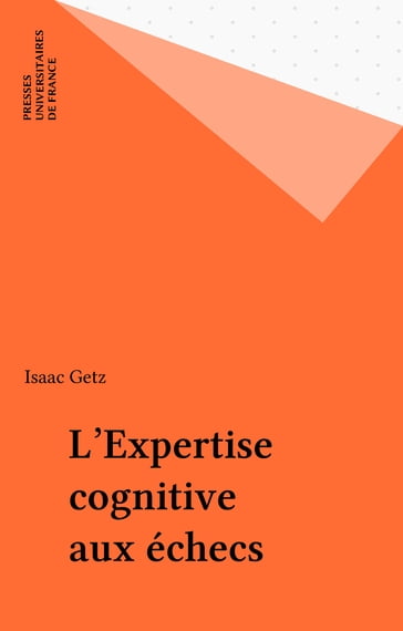 L'Expertise cognitive aux échecs - Isaac Getz