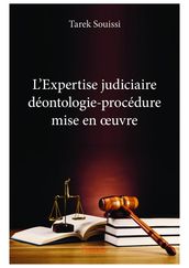 L Expertise judiciaire déontologie-procédure mise en oeuvre