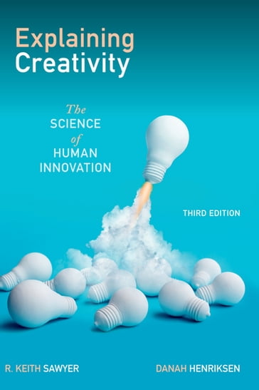 Explaining Creativity - R. Keith Sawyer - Danah Henriksen