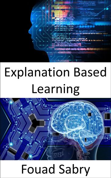 Explanation Based Learning - Fouad Sabry