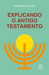 Explicando o Antigo Testamento