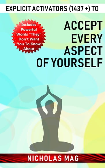 Explicit Activators (1437 +) to Accept Every Aspect of Yourself - Nicholas Mag