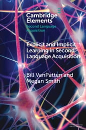 Explicit and Implicit Learning in Second Language Acquisition