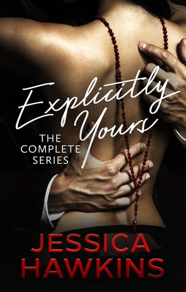 Explicitly Yours Series - Jessica Hawkins