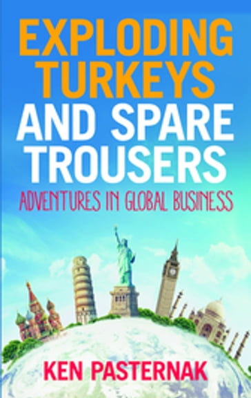 Exploding Turkeys and Spare Trousers - Ken Pasternak
